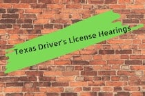 Texas Drivers License Hearings